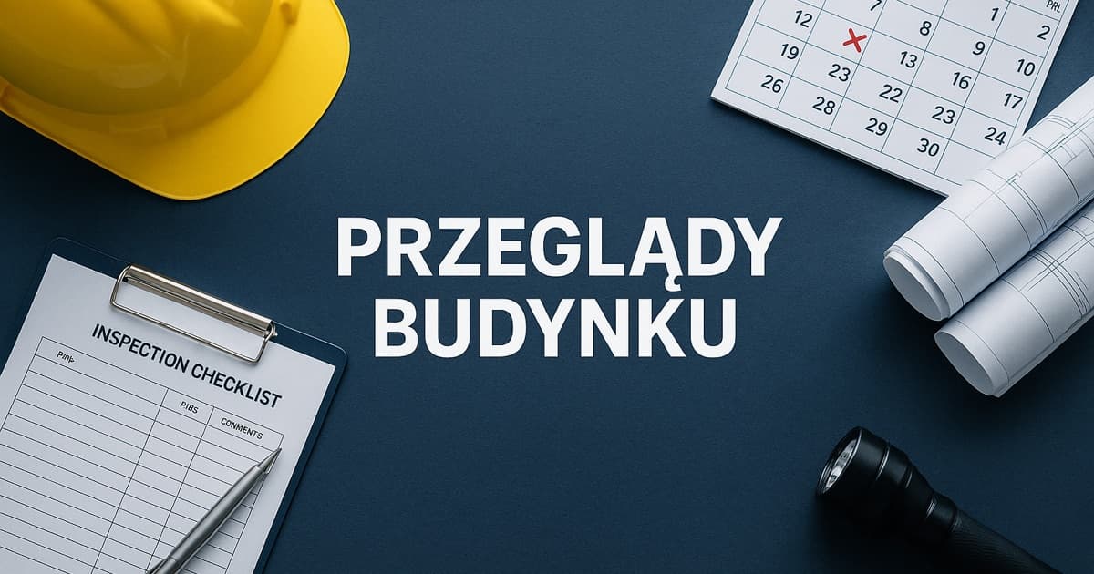 Harmonogram przeglądów okresowych budynku — checklist i kalendarz
